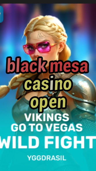 black mesa casino open-fqqjrm9vrme7zzjgfjql.com