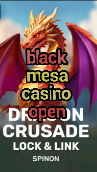 black mesa casino open-fqqjrm9vrme7zzjgfjql.com