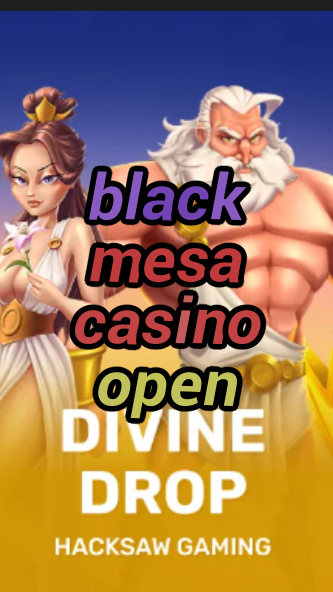 black mesa casino open-fqqjrm9vrme7zzjgfjql.com